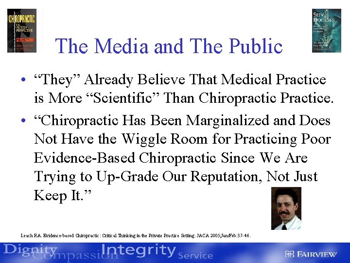 The Media and The Public • “They” Already Believe That Medical Practice is More
