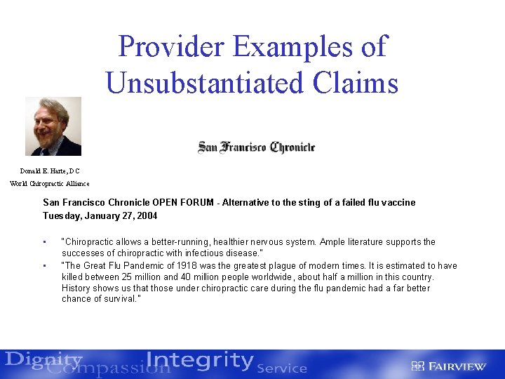 Provider Examples of Unsubstantiated Claims Donald E. Harte, DC World Chiropractic Alliance San Francisco