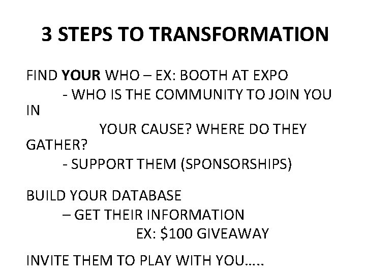 3 STEPS TO TRANSFORMATION FIND YOUR WHO – EX: BOOTH AT EXPO - WHO