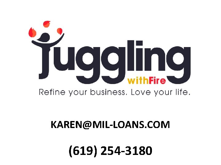 KAREN@MIL-LOANS. COM (619) 254 -3180 