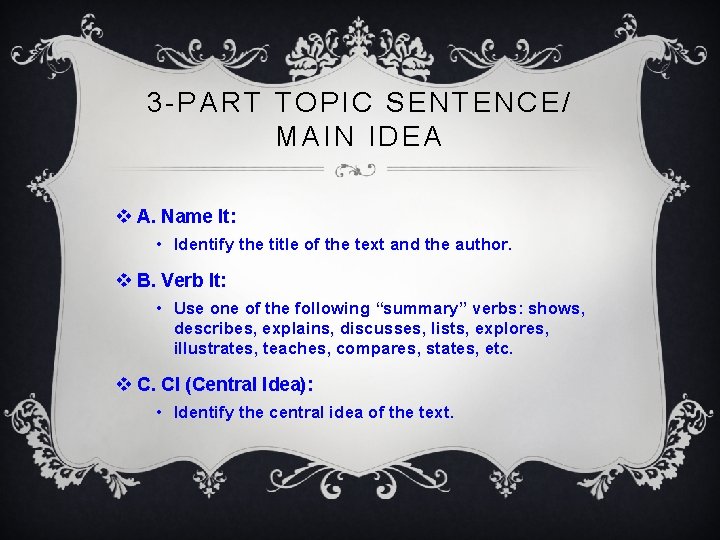 3 -PART TOPIC SENTENCE/ MAIN IDEA v A. Name It: • Identify the title