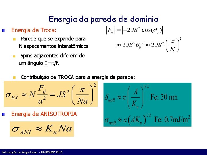 Energia da parede de domínio Energia de Troca: Parede que se expande para N