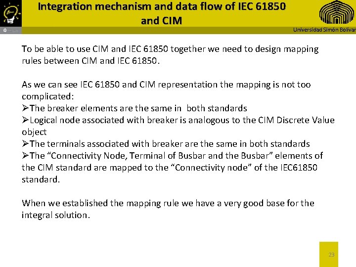 Integration mechanism and data flow of IEC 61850 and CIM Universidad Simón Bolívar To