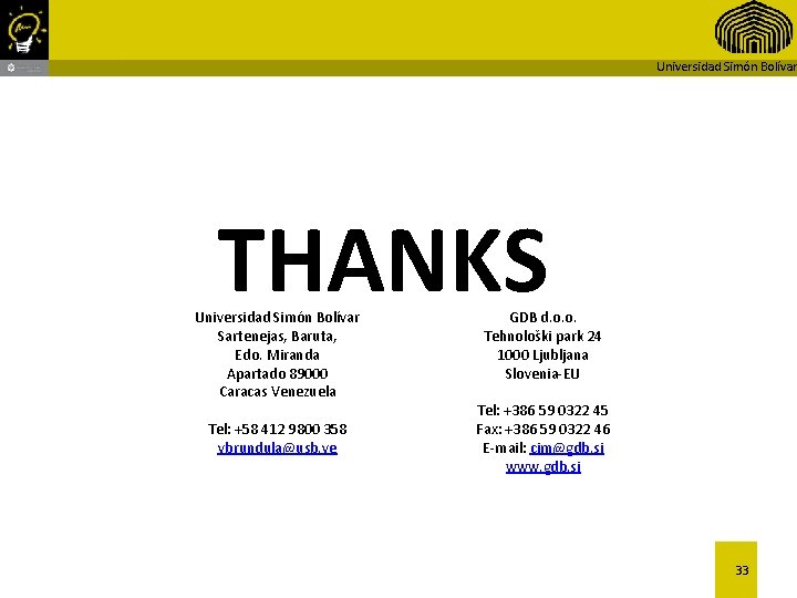 Universidad Simón Bolívar THANKS Universidad Simón Bolívar Sartenejas, Baruta, Edo. Miranda Apartado 89000 Caracas