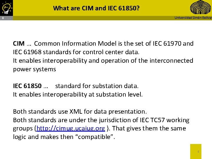What are CIM and IEC 61850? Universidad Simón Bolívar CIM … Common Information Model