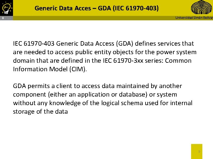 Generic Data Acces – GDA (IEC 61970 -403) Universidad Simón Bolívar IEC 61970 -403