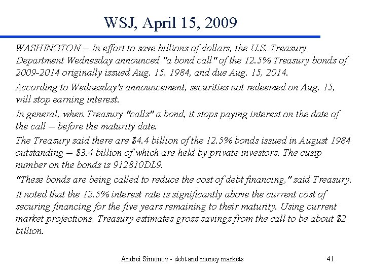 WSJ, April 15, 2009 WASHINGTON -- In effort to save billions of dollars, the