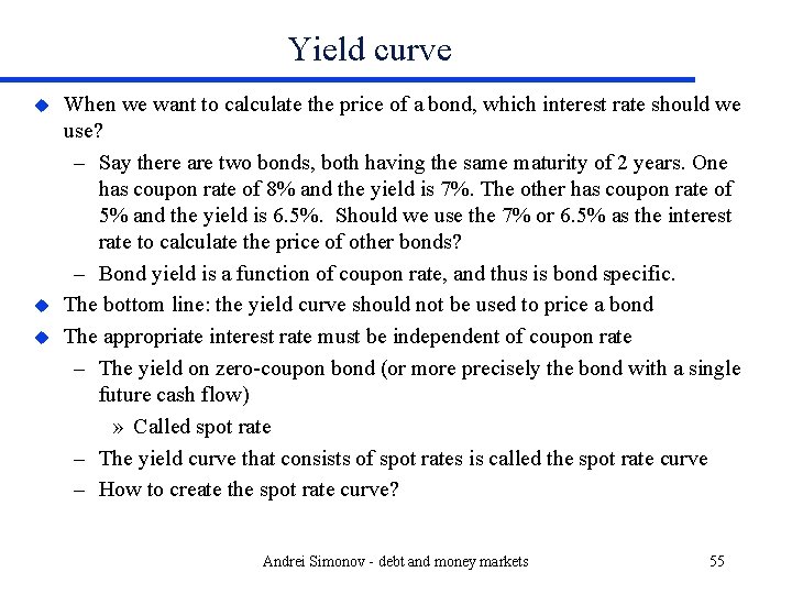 Yield curve u u u When we want to calculate the price of a