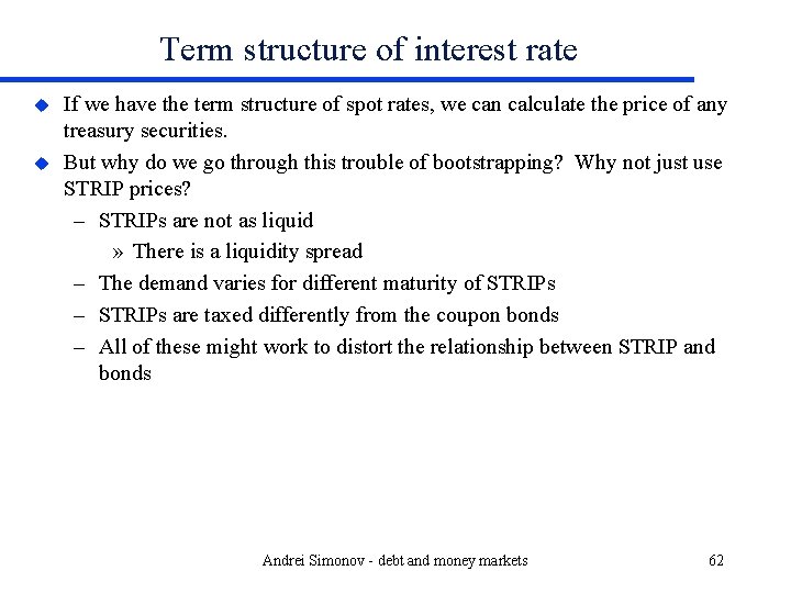 Term structure of interest rate u u If we have the term structure of