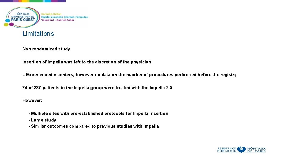 Limitations Non randomized study Insertion of Impella was left to the discretion of the