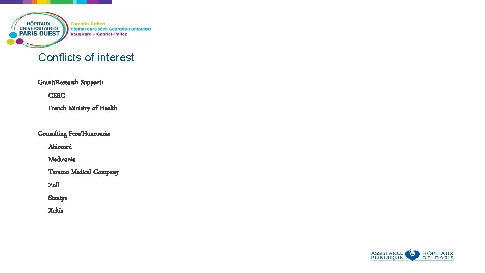 Conflicts of interest Grant/Research Support: CERC French Ministry of Health Consulting Fees/Honoraria: Abiomed Medtronic