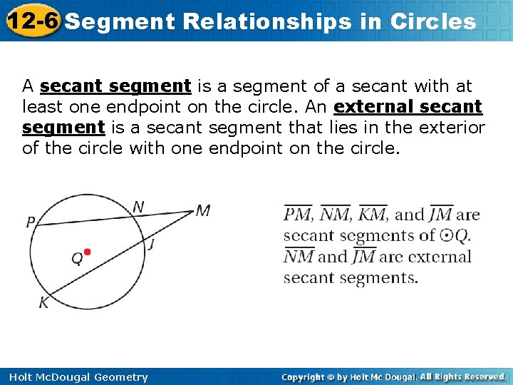 12 -6 Segment Relationships in Circles A secant segment is a segment of a