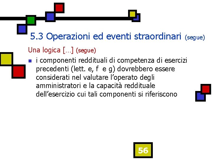 5. 3 Operazioni ed eventi straordinari (segue) Una logica […] (segue) n i componenti