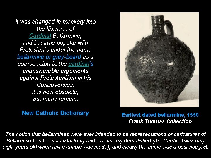 It was changed in mockery into the likeness of Cardinal Bellarmine, and became popular