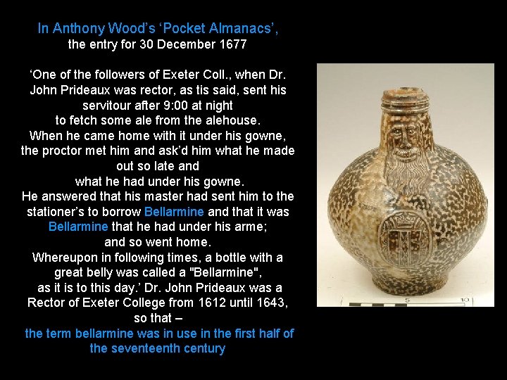 In Anthony Wood’s ‘Pocket Almanacs’, the entry for 30 December 1677 ‘One of the