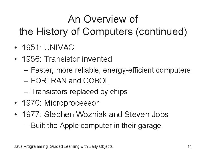 An Overview of the History of Computers (continued) • 1951: UNIVAC • 1956: Transistor An Overview of the History of Computers (continued) • 1951: UNIVAC • 1956: Transistor