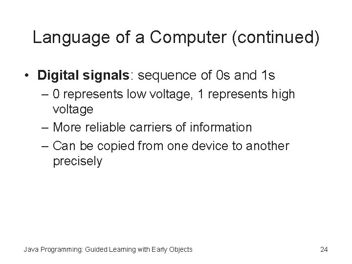 Language of a Computer (continued) • Digital signals: sequence of 0 s and 1 Language of a Computer (continued) • Digital signals: sequence of 0 s and 1