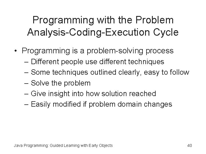 Programming with the Problem Analysis-Coding-Execution Cycle • Programming is a problem-solving process – Different Programming with the Problem Analysis-Coding-Execution Cycle • Programming is a problem-solving process – Different