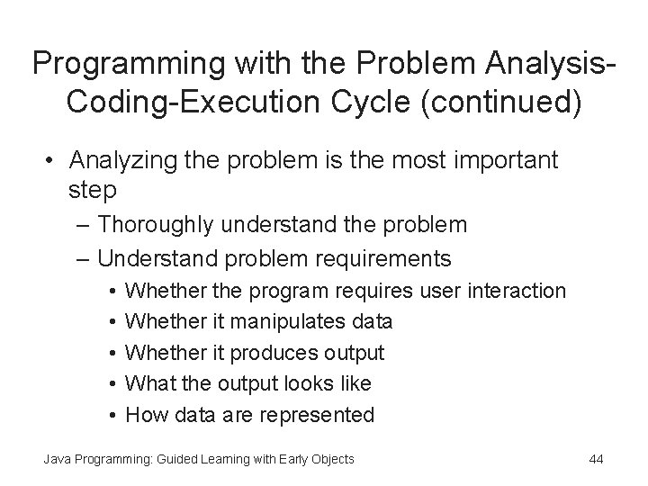 Programming with the Problem Analysis. Coding-Execution Cycle (continued) • Analyzing the problem is the Programming with the Problem Analysis. Coding-Execution Cycle (continued) • Analyzing the problem is the