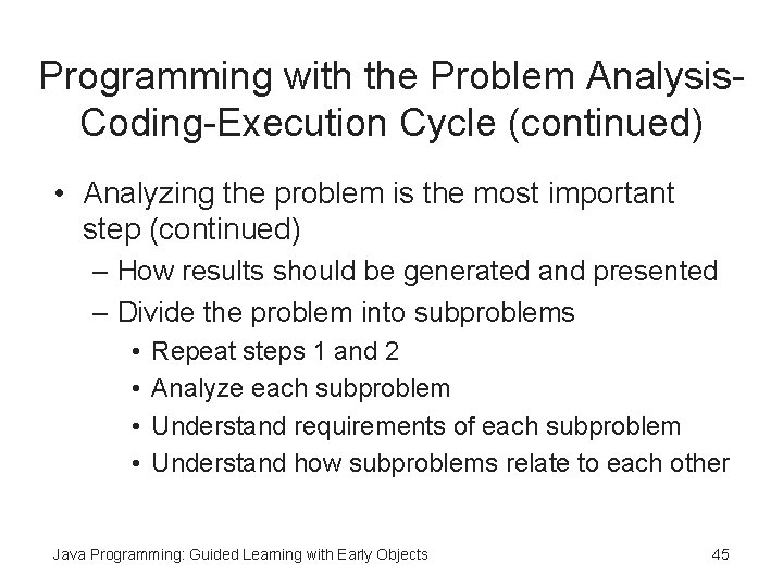 Programming with the Problem Analysis. Coding-Execution Cycle (continued) • Analyzing the problem is the Programming with the Problem Analysis. Coding-Execution Cycle (continued) • Analyzing the problem is the