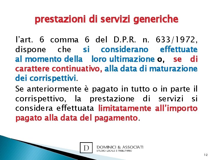 prestazioni di servizi generiche l’art. 6 comma 6 del D. P. R. n. 633/1972,