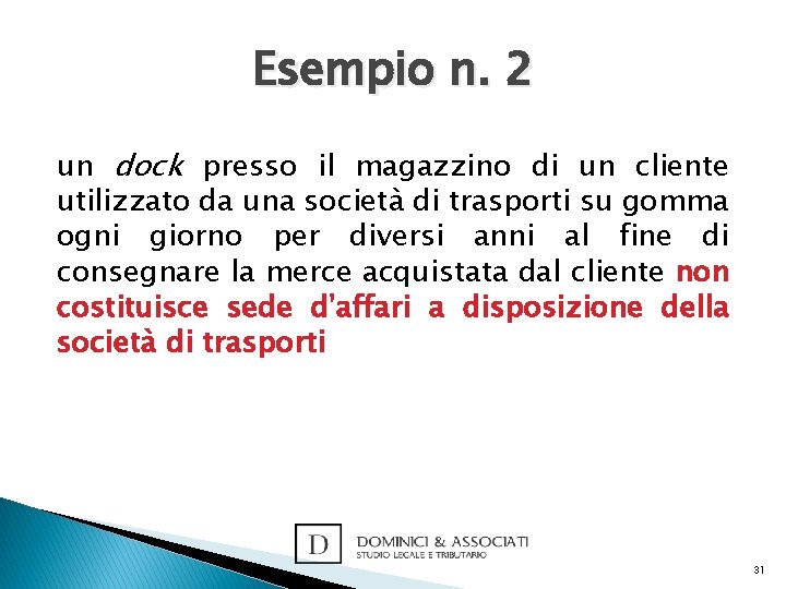 Esempio n. 2 un dock presso il magazzino di un cliente utilizzato da una