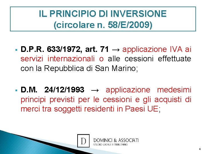 IL PRINCIPIO DI INVERSIONE (circolare n. 58/E/2009) § D. P. R. 633/1972, art. 71