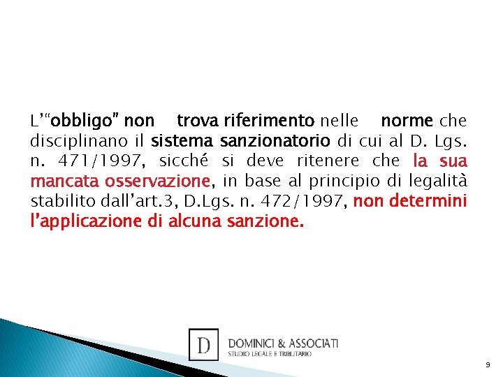 L’“obbligo” non trova riferimento nelle norme che disciplinano il sistema sanzionatorio di cui al