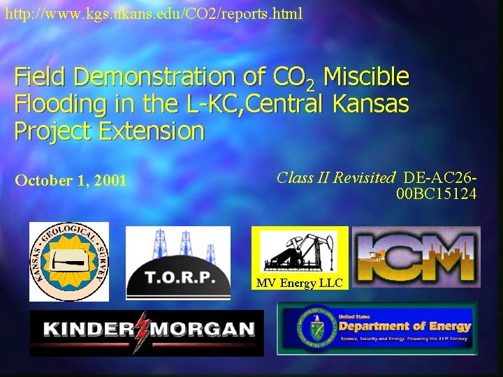 http: //www. kgs. ukans. edu/CO 2/reports. html Field Demonstration of CO 2 Miscible Flooding