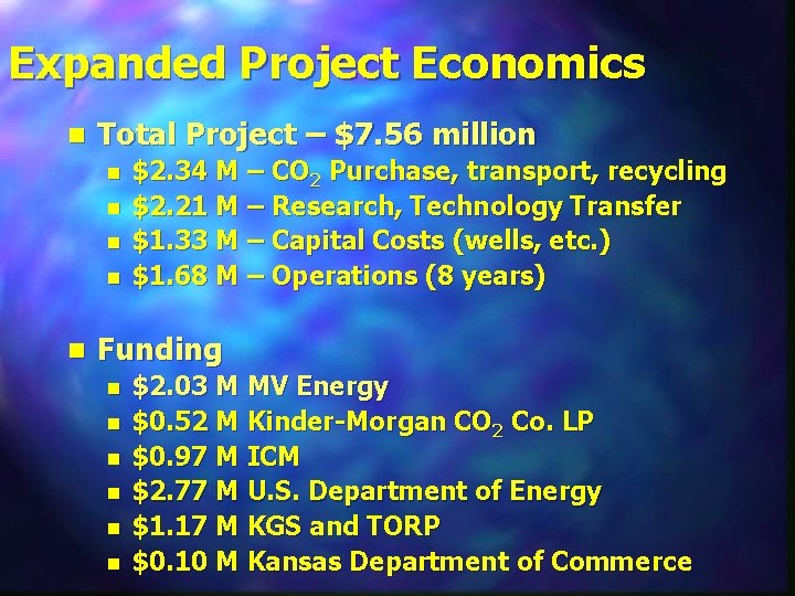 Expanded Project Economics n Total Project – $7. 56 million n n $2. 34