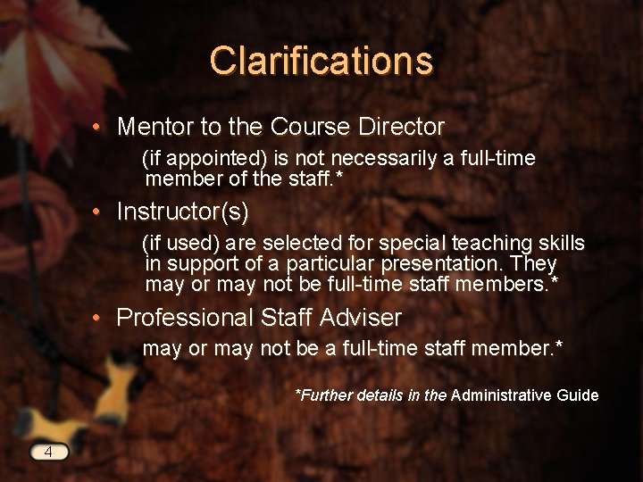 Clarifications • Mentor to the Course Director (if appointed) is not necessarily a full-time