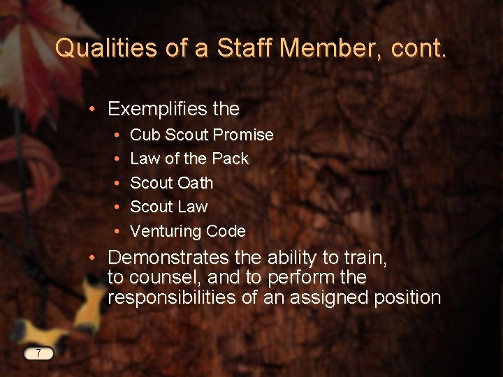 Qualities of a Staff Member, cont. • Exemplifies the • • • Cub Scout