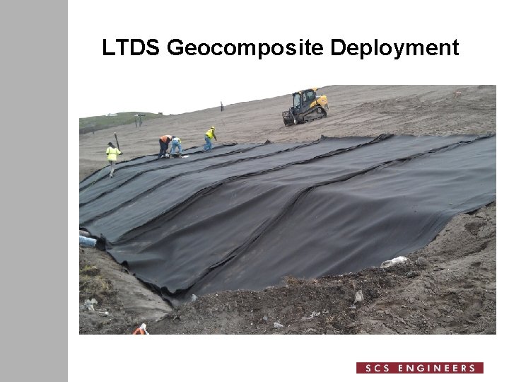 LTDS Geocomposite Deployment 