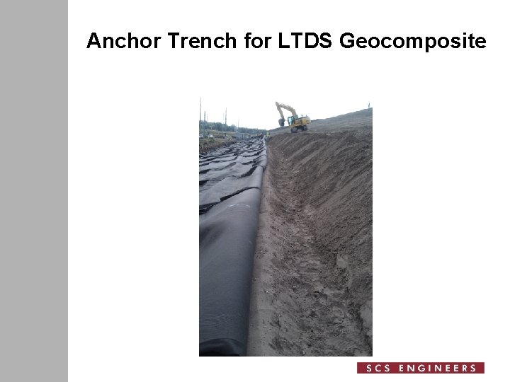 Anchor Trench for LTDS Geocomposite 