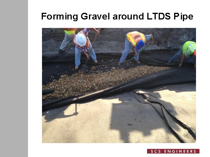 Forming Gravel around LTDS Pipe 