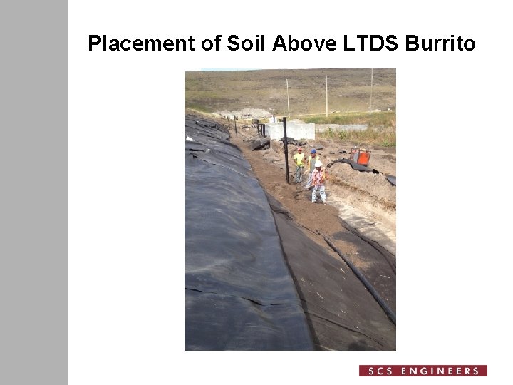 Placement of Soil Above LTDS Burrito 