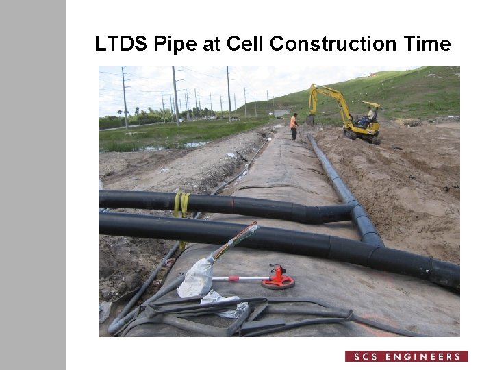 LTDS Pipe at Cell Construction Time 
