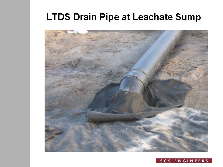 LTDS Drain Pipe at Leachate Sump 