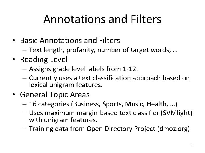 Annotations and Filters • Basic Annotations and Filters – Text length, profanity, number of