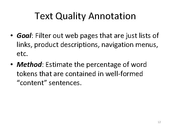 Text Quality Annotation • Goal: Filter out web pages that are just lists of