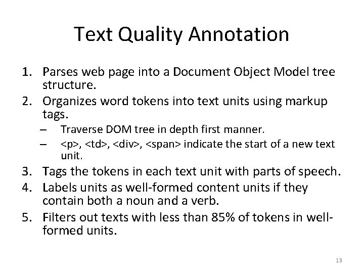 Text Quality Annotation 1. Parses web page into a Document Object Model tree structure.