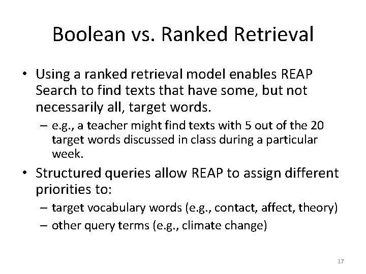 Boolean vs. Ranked Retrieval • Using a ranked retrieval model enables REAP Search to