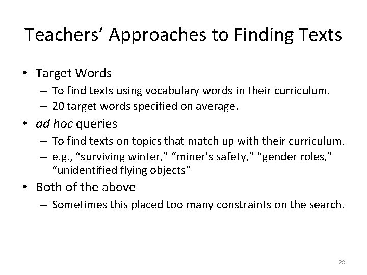 Teachers’ Approaches to Finding Texts • Target Words – To find texts using vocabulary