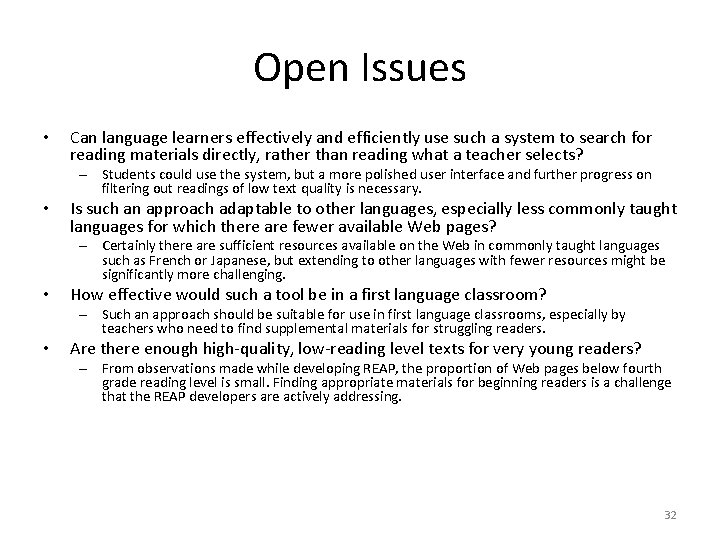 Open Issues • Can language learners effectively and efficiently use such a system to