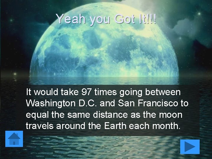 Yeah you Got It!!! It would take 97 times going between Washington D. C.