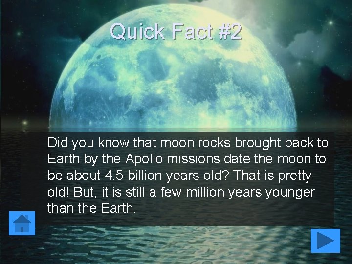 Quick Fact #2 Did you know that moon rocks brought back to Earth by