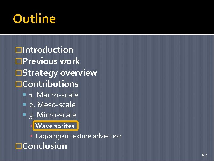 Outline �Introduction �Previous work �Strategy overview �Contributions 1. Macro-scale 2. Meso-scale 3. Micro-scale ▪