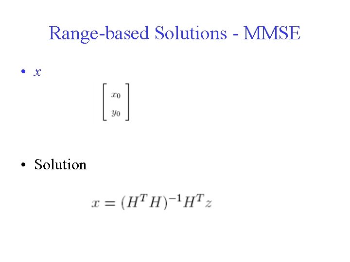 Range-based Solutions - MMSE • x • Solution 