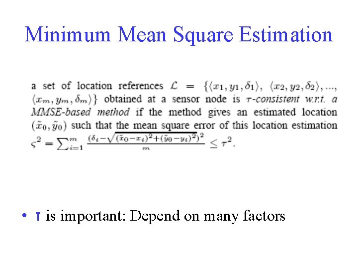 Minimum Mean Square Estimation • τ is important: Depend on many factors 