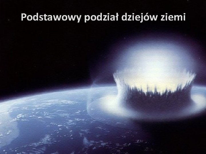 Podstawowy podział dziejów ziemi 
